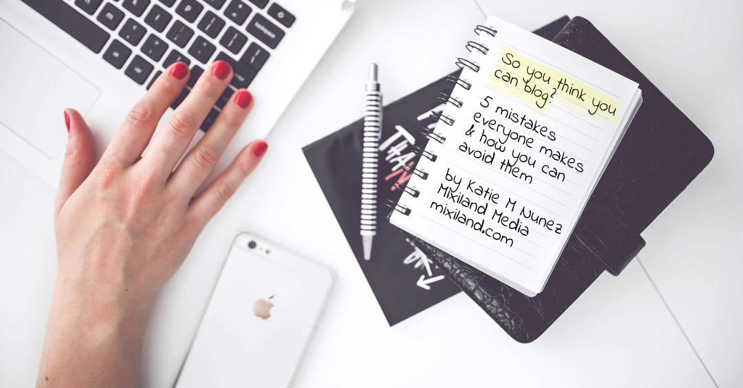 Are You Starting a Business Blog? 5 Mistakes Everyone Makes & How You Can Avoid Them